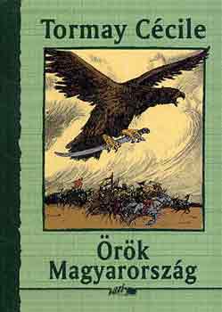Tormay Cécile - Örök Magyarország