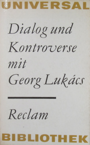 Werner Mittenzwei  (Hrsg.) - Dialog und Kontroverse mit Georg Luk�cs. Der Methodenstreit deutscher sozialistischer Schriftsteller