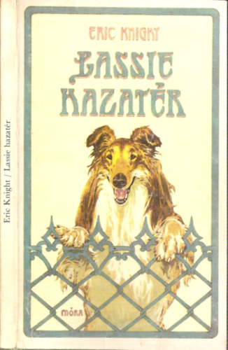 Szerk.: Bod Klra, Ford.: Thurz Gbor, Graf.: Balogh Pter Eric Knight - Lassie hazatr (Balogh Pter rajzaival; Thurz Gbor fordtsa) --- Lassie Come Home