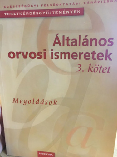 Szarvas Ferenc - �ltal�nos orvosi ismeretek 3. - Megold�sok