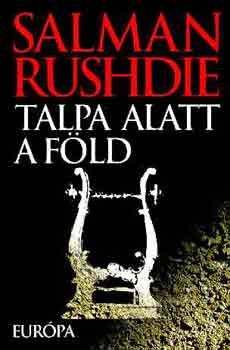 Salman Rushdie - Talpa alatt a f�ld