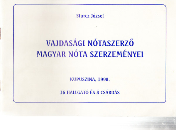 Sturcz Jzsef - Vajdasgi ntaszerz magyar nta szerzemnyei