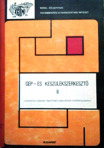 Czverencz Jnos; Szkrossi Lajos - Gp- s kszlkszerkeszt II.