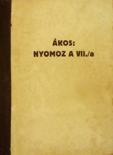 kos Mikls - Nyomoz a VII./a