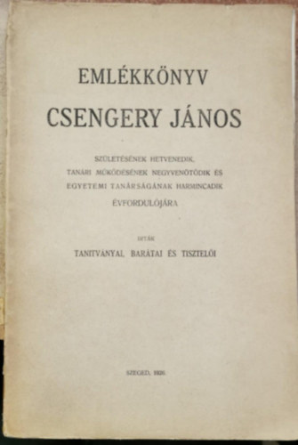 Emlékkönyv Csengery János születésének hetvenedik...