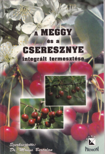 Dr.Mnus Bertalan - A meggy s a cseresznye integrlt termesztse