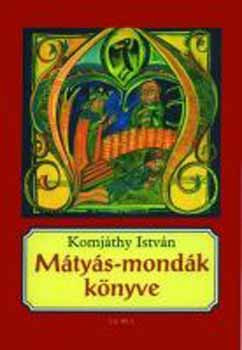 Komj�thy Istv�n - M�ty�s-mond�k k�nyve
