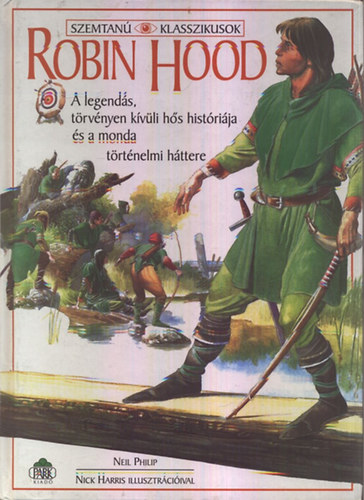 Neil Philip - Robin Hood (Szemtan Klasszikusok)