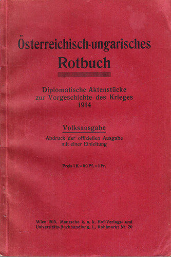 �sterreichisch-ungarisches Rotbuch: Diplomatische Aktenst�cke zur Vorgeschichte des Krieges 1914