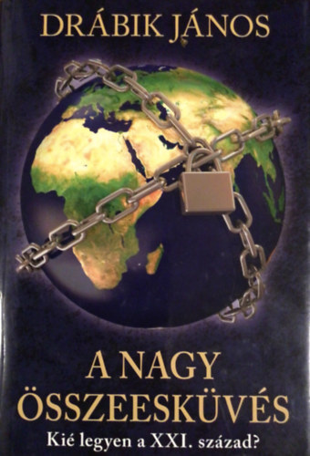 Dr�bik J�nos - A nagy �sszeesk�v�s
