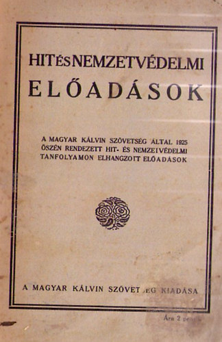 Bern�t Gyula  (szerk.) - Hit- �s nemzetv�delmi el�ad�sok