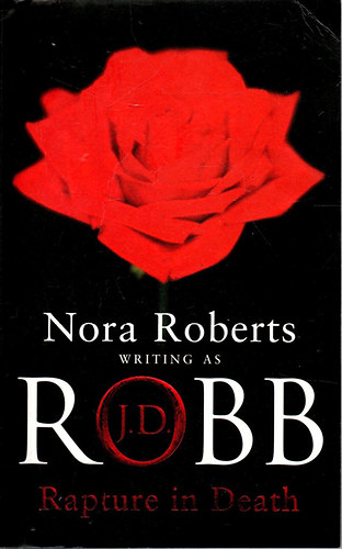 J. D. Robb  (Nora Roberts) - Rapture in Death