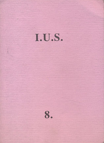Méray Tibor (szerk.) - I. U. S. 8. (Irodalmi Ujság Sorozat)