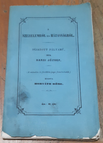 Barsi József - A szerelemről és házasságról. Díjazott pályamű.