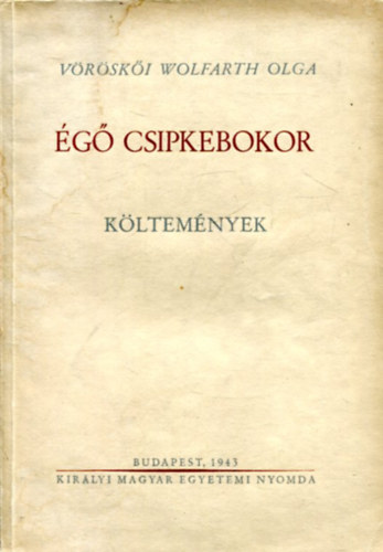 Vöröskői-Wolfarth Olga - Égő csipkebokor (költemények)