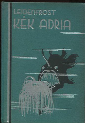 Leidenfrost Gyula - K�k Adria