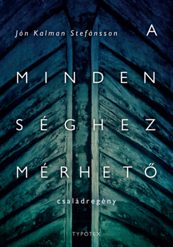 Jónkalman Stefánsson - A mindenséghez mérhető