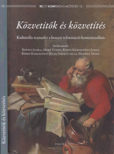 Közvetítők és közvetítés (Kulturális transzfer a hosszú reformáció kontextusában)