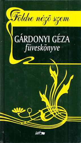 Grdonyi Gza - Fldre nz szem (Grdonyi Gza fvesknyve)