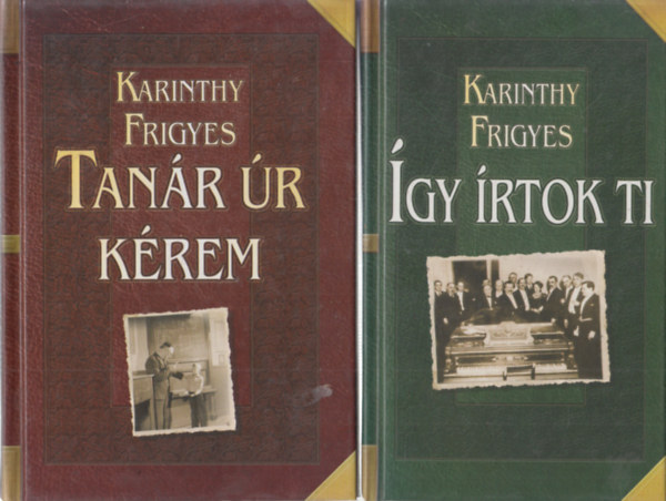 Karinthy Frigyes - 2 db Karinthy Frigyes m: Tanr r krem + gy rtok Ti