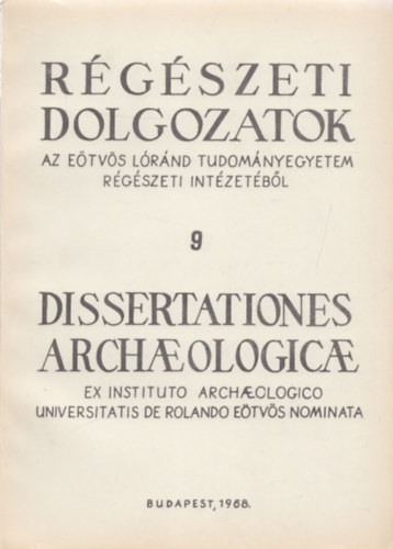 Régészeti Dolgozatok 9. (Dissertationes Archaeologicae)