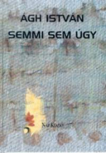 gh Istvn - Semmi sem gy