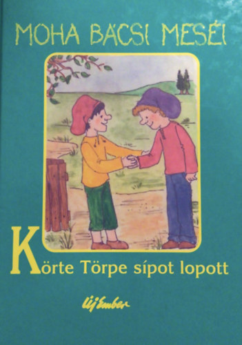 Leszkai András - Moha bácsi meséi 3. - Körte törpe sípot lopott