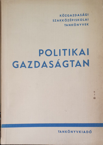 Dr. Dr. Halay Tibor Berend T. Ivánné - Politikai gazdaságtan