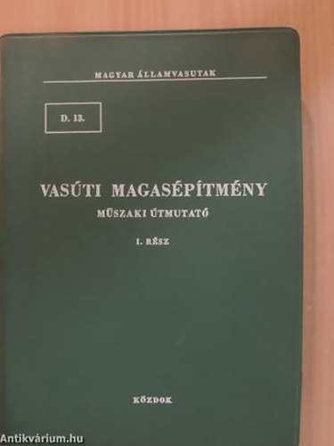 Magyar Államvasutak - Vasúti magasépítmény I. D. 13. - MŰSZAKI ÚTMUTATÓ