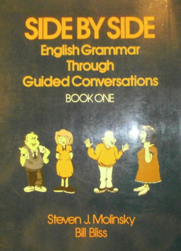 Steven J. Molinsky - Bill Bliss - Side by Side English Grammar Through Guided Conversations Book I.
