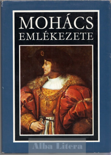 Kiss Kroly-Katona Tams  (szerk.) - Mohcs emlkezete