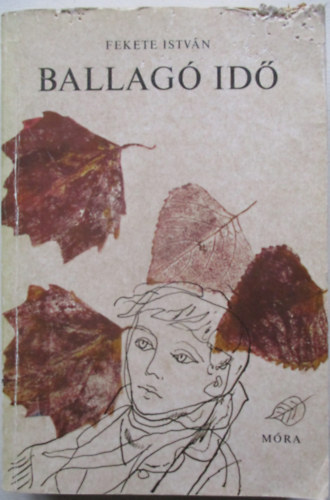 Fekete Istv�n - Ballag� id�