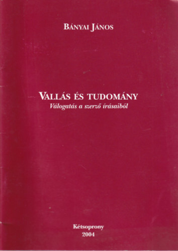 Bnyai Jnos - Valls s tudomny