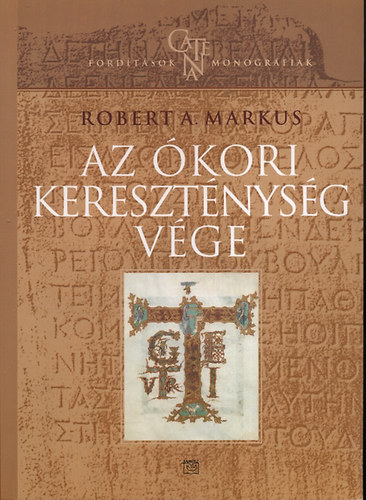 Robert A. Markus - Az kori keresztnysg vge