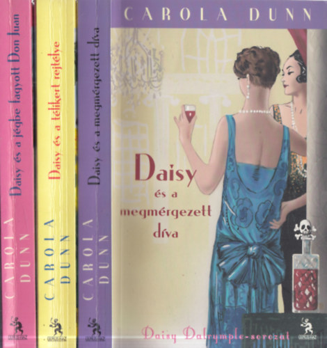 Carola Dunn - 3 db. Daisy Dalrymple: Daisy s a jgbe fagyott Don Juan + Daisy s a tlikert rejtlye + Daisy s a megmrgezett dva