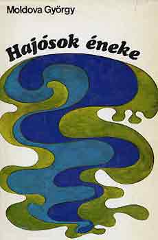 Moldova György - Hajósok éneke