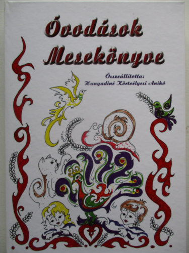Hunyadin� K�rtv�lyesi Anik�  (szerk.) - �vod�sok mesek�nyve