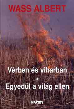 Wass Albert - Vrben s viharban - Egyedl a vilg ellen