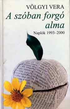 Vlgyi Vera - A szban forg alma (napl 1993-2000)