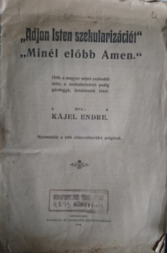 Kájel Endre - "Adjon Isten szekularizációt" "Minél előbb Amen."