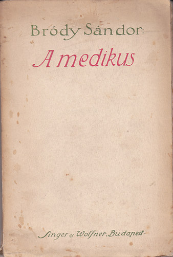 Bródy Sándor - A medikus (I. kiadás)