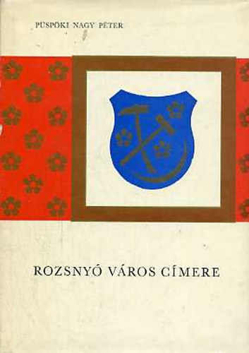 P�sp�ki Nagy P�ter - Rozsny� v�ros c�mere