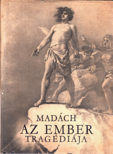 Madch Imre - Az ember tragdija (Zichy Mihly rajzaival)