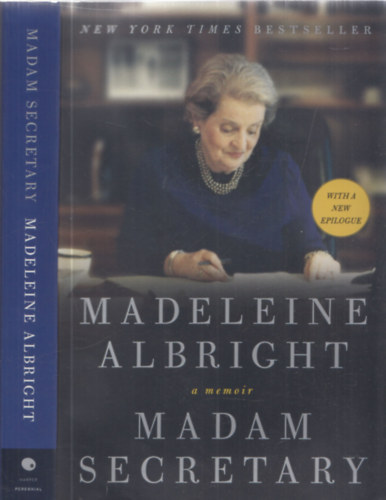 Madeleine; Madeleine Albright Albright - Madam Secretary - A Memoir