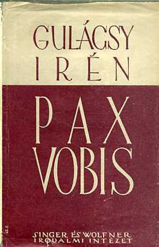 Gulcsy Irn - Pax vobis I-III (Egy ktetben)