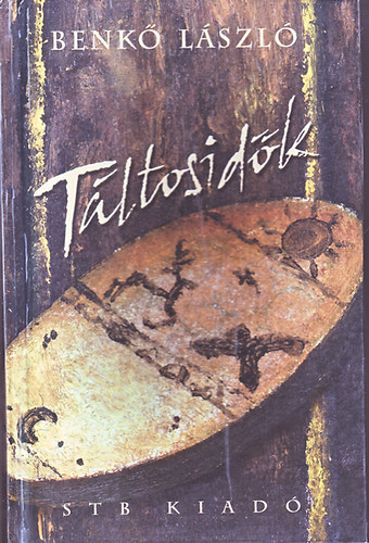 Benkő László - Táltos idők