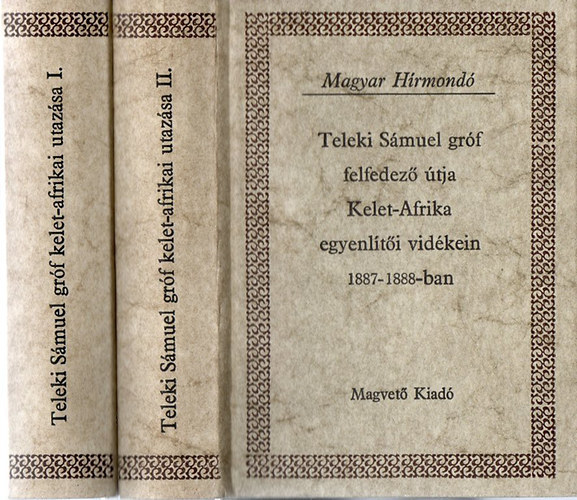 lerta Hhnel Lajos - Teleki Smuel grf felfedez tja Kelet-Afrika egyenlti vidkein 1887-1888-ban I-II.