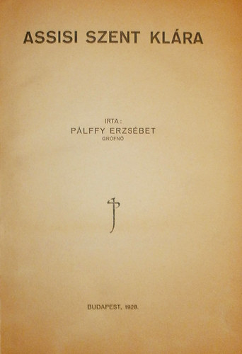 Plffy Erzsbet - Assisi Szent Klra (Plffy)