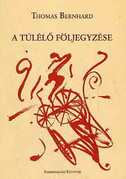 Thomas Bernhard - A tll fljegyzse
