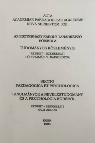 Pcs Tams  (szerk.), V. Raisz Rzsa (szerk.) Nagy Andor (szerk.) - Az Eszterhzy Kroly Fiskola tudomnyos kzelmnyei XXI. - Tanulmnyok a nevelstudomny s a pszicholgia krbl
